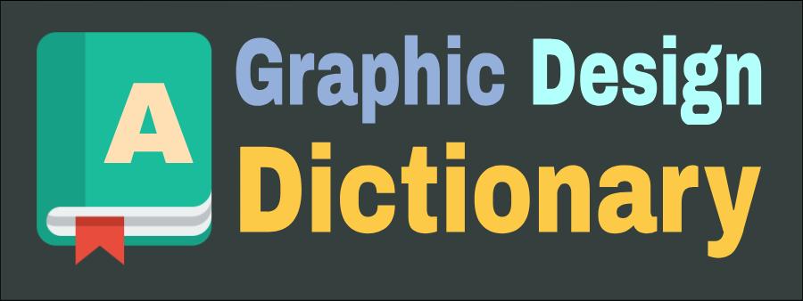 Graphic Design Dictionary - Letter A