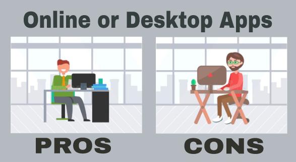 Online or Desktop Software: Pros and Cons