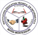 INSTITUCION EDUCATIVA TECNICA EN INFORMATICA MARIA MONTESSORI